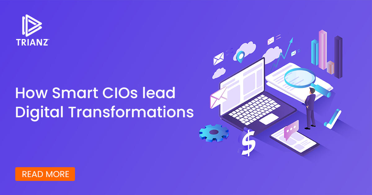 How Smart CIOs lead Digital Transformations | Trianz